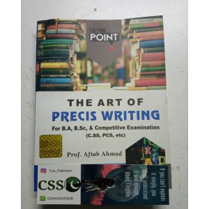 The Art of Precis Writing by Prof. Aftab Ahmad To The Point Publishers