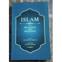 Islam Its Meaning And Message by Khurshid Ahmad & Salem Azzam