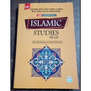 Islamic Studies MCQs by Rai M. Iqbal Kharal Ilmi CSS Essentials