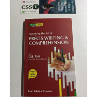 Mastering The Art of Précis Writing and Comprehension by Prof. Sabahat Hussain JWT