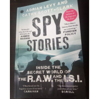 Spy Stories | Inside Secret World of R.A.W & I.S.I by Cathy Scott-Clark Adrian Levy