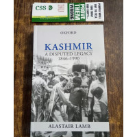 Kashmir A Disputed Legacy 1846 - 1990 by Alastair Lamb Oxford