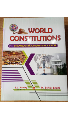 World Constitutions by S. L. Kaeley & M. Sohail Bhatti