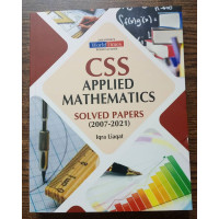 CSS Applied Mathematics Solved Past Papers ( 2007-2021 ) by Iqra Liaqat JWT