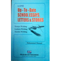 A-ONE Up-to-date School Essays, Letters and Stories by Muhammad Masood