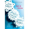 Let It Snow: Three Holiday  Romances by John Green