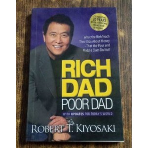 Rich Dad Poor Dad by Robert T. Kiyosaki and Sharon Lechter