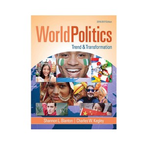 World Politics: Trend and Transformation by Blanton & Kegley
