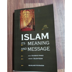 Islam: Its Meaning And Message by Khurshid Ahmad & Salem Azzam