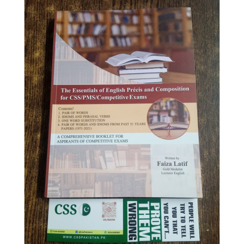 The Essentials of English Précis & Composition For CSS, PMS Competitive Exams by Faiza Latif
