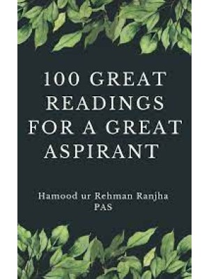 100 Hundred Great Readings for A Great Aspirant by Hamood ur Rehman Ranjha PAS