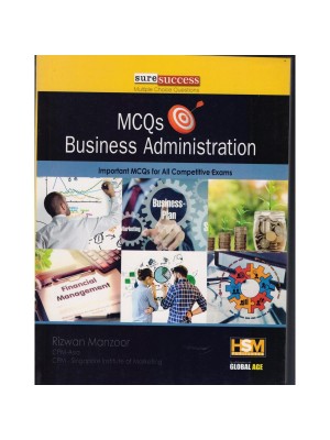 Business Administration MCQs For CSS & PMS by Rizwan Manzoor HSM