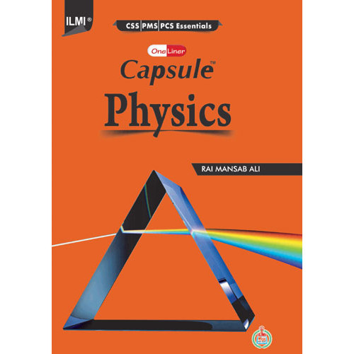 Ilmi One Liner Capsule: Physics by Rai Mansab Ali