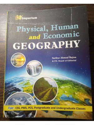 Physical, Human and Economic Geography by Sarfaraz Ahmad Bajwa