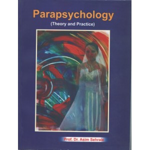 Parapsychology, (Theory & Practice) Prof. Dr. Asim Sehraie