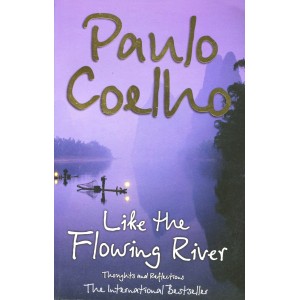 Like The Flowing River by Paulo Coelho