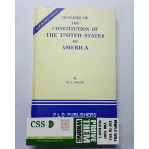 Outlines of The Constitution of United States of America by M. A. Malik PLD