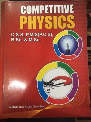 Competitive Physics by M. Aslam Chaudhary A-One Publishers