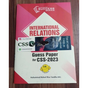 Guess Papers for CSS - 2024: International Relations IR by M. Raheel Riaz Sandhu JWT 