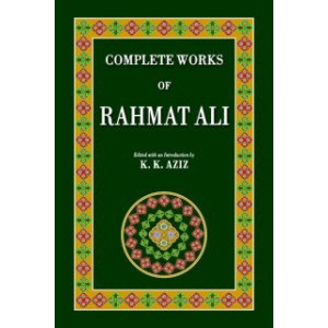 COMPLETE WORKS OF RAHMAT ALI (K. K. AZIZ)